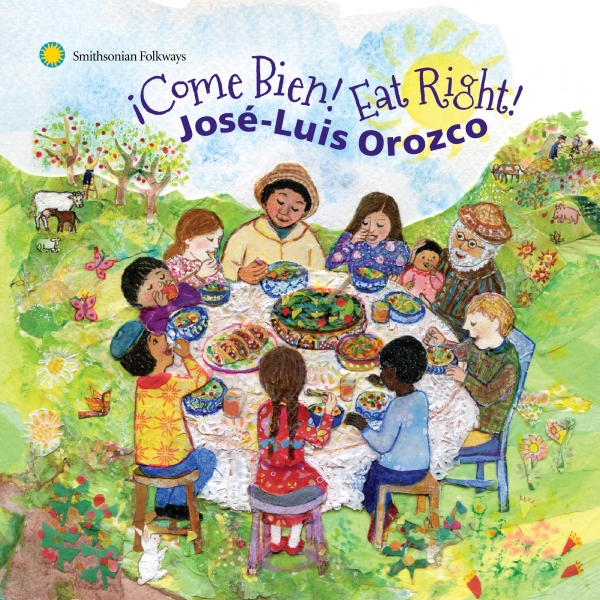 Jose Luis Orozco -  ¡Come Bien! Eat Right Music 