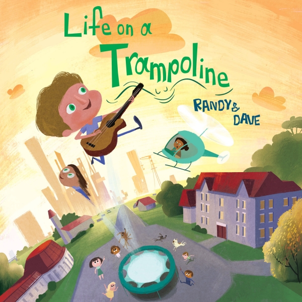 Life on a Trampoline by Randy & Dave