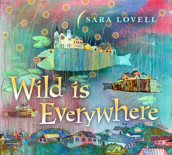 Wild Is Everywhere by Sara Lovell