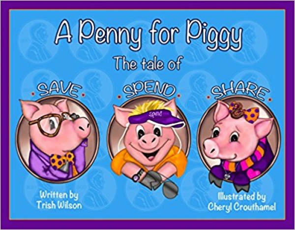 A Penny for Piggy: The Tale of Save, Spend & Share
