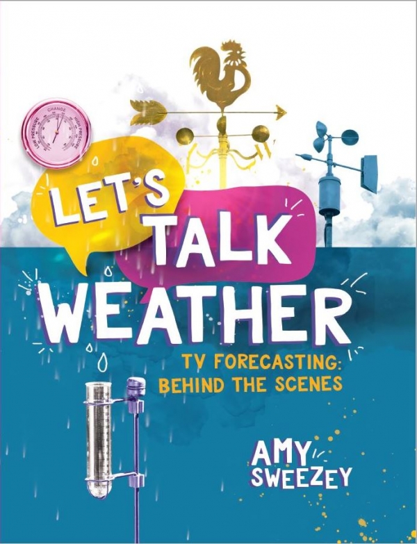 Let's Talk Weather, TV Forecasting: Behind the Scenes