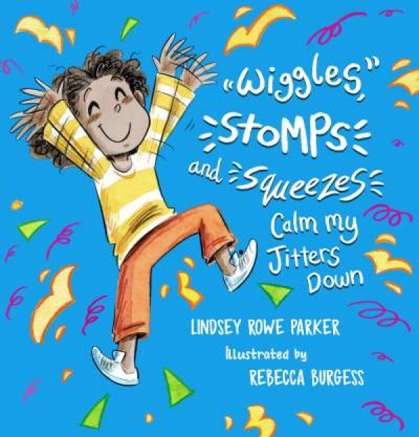 Wiggles, Stomps, and Squeezes Calm My Jitters Down