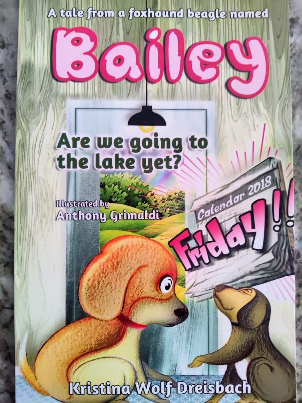 A Tale from a foxhound beagle named Bailey. Are we going to the lake yet?