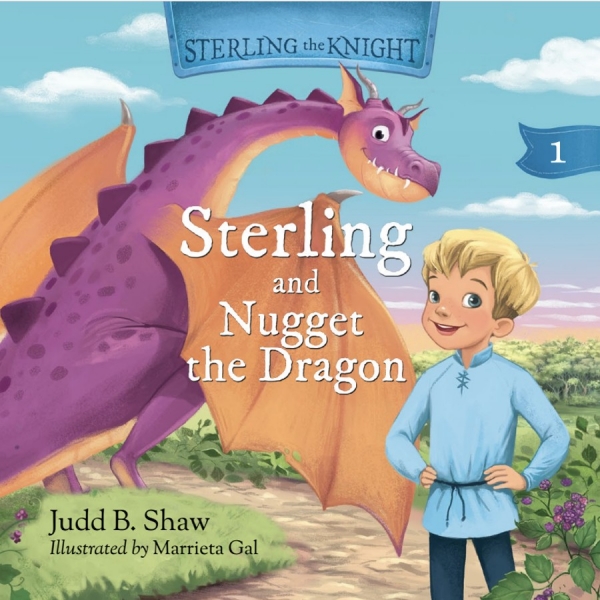 "Sterling and Nugget the Dragon" by Judd B. Shaw (Author), Marrieta Gal (Illustrator)