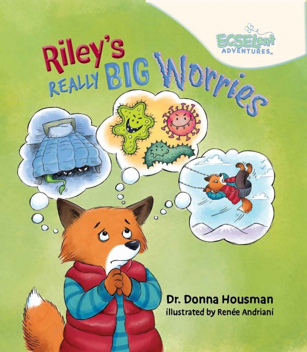 Riley's Really Big Worries by Donna Housman; Illustrated by Renée Andriani